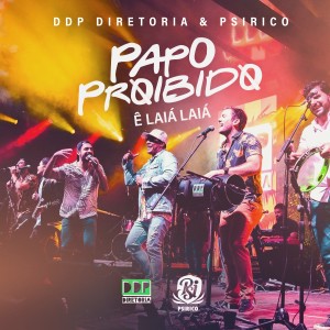 DDP Diretoria的專輯Papo Proibido (Ê Laiá Laiá) (Ao Vivo)