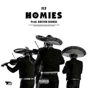 ดาวน์โหลดและฟังเพลง Homies (Explicit) พร้อมเนื้อเพลงจาก Fly