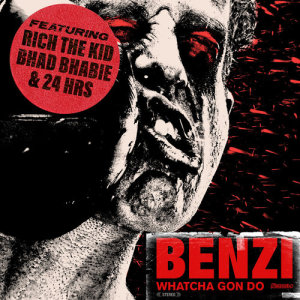收聽Benzi的Whatcha Gon Do (feat. Bhad Bhabie, Rich The Kid & 24hrs) (Explicit)歌詞歌曲