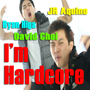 Listen to I'm Hardcore (feat. Ryan Higa, David Choi & Jr Aquino) song with lyrics from Ryan Higa