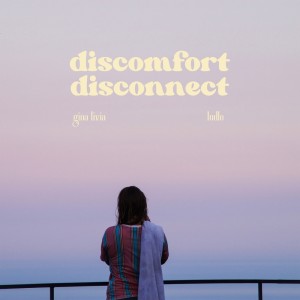 อัลบัม discomfort / disconnect (Explicit) ศิลปิน Gina Livia