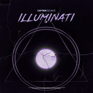 Listen to Illuminati song with lyrics from Captain Bounce