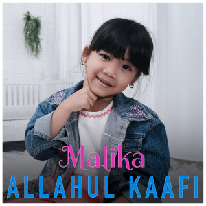 收听MALIKA的Allahul Kaafi歌词歌曲