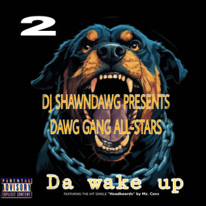 Various Artists的專輯Dawg Gang All-Stars: Da Wake-Up, Vol. 2 (Explicit)