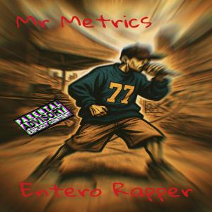 Mr Metrics的專輯Entero Rapper (Explicit)