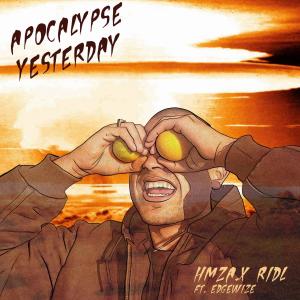 Listen to Apocalypse Yesterday (Explicit) song with lyrics from HMZA.