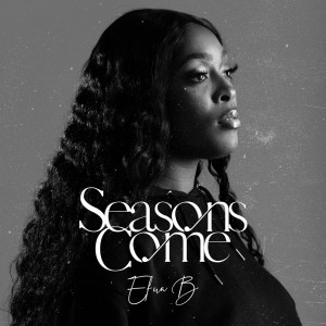 Album Seasons Come oleh Efua B