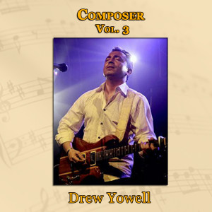 อัลบัม Composer Vol. 3: Drew Yowell ศิลปิน Drew Yowell
