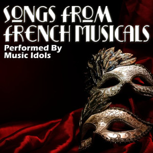 Music Idols的專輯Songs From French Musicals