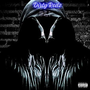 收聽Dirty Redz的U & I (feat. DaKidButch) (Explicit)歌詞歌曲