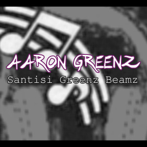 อัลบัม Santisi Greenz Beamz ศิลปิน Aaron Greenz