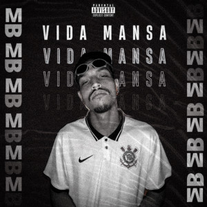 Mc Mb的專輯Vida Mansa (Explicit)