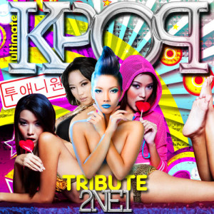 Park Kim (박김)的專輯Ultimate K-Pop Tribute to 2NE1 (투애니원)