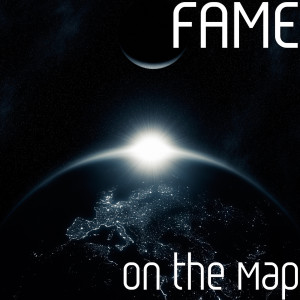 收听Fame的On the Map (Explicit)歌词歌曲
