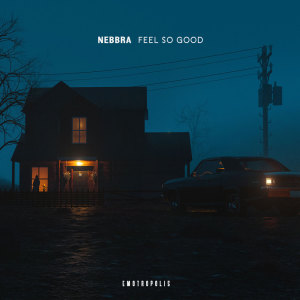 Listen to Feel So Good song with lyrics from Nebbra