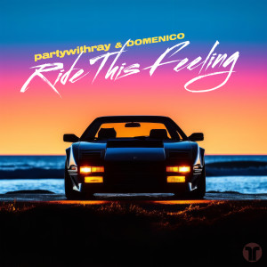 partywithray的專輯Ride This Feeling