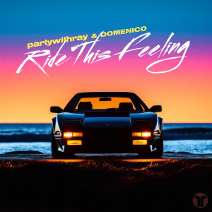 收聽partywithray的Ride This Feeling歌詞歌曲
