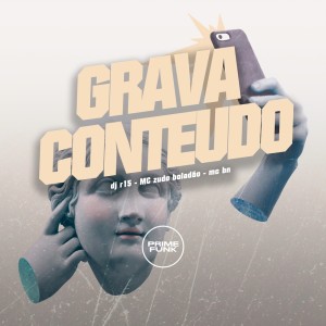 收聽DJ R15的Grava Conteudo (Explicit)歌詞歌曲