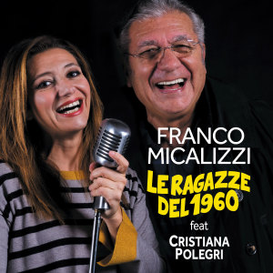 Dengarkan lagu Le ragazze del 1960 nyanyian Franco Micalizzi dengan lirik