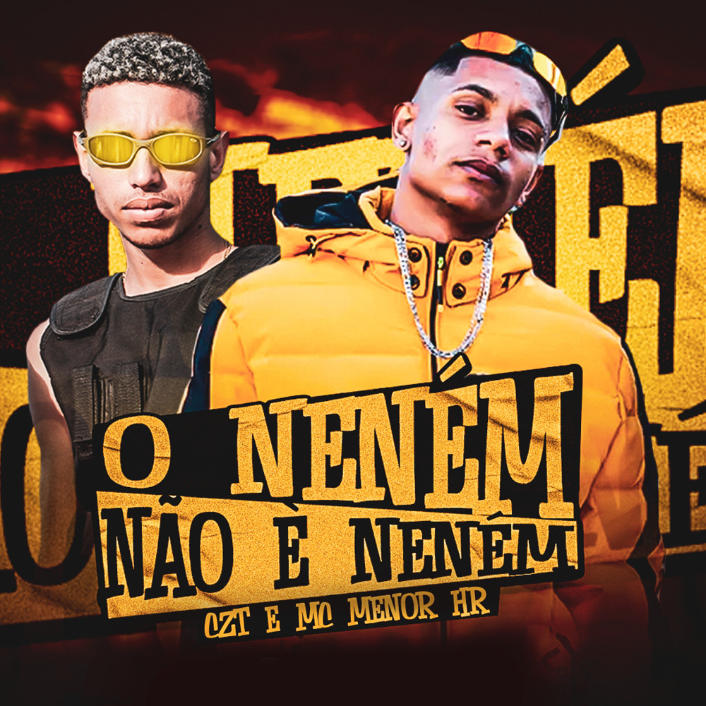 O Neném Não É Neném (Feat. MC MENOR HR) (Explicit)