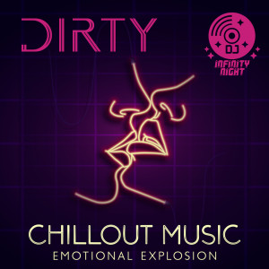 Dirty Chillout Music (Emotional Explosion, Seductive Lofi Beat, Bedroom Slow Music)