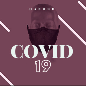 ดาวน์โหลดและฟังเพลง Covid19 พร้อมเนื้อเพลงจาก Hanoch