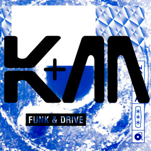 收聽K&M的Funk & Drive (Calmed Down Mix)歌詞歌曲
