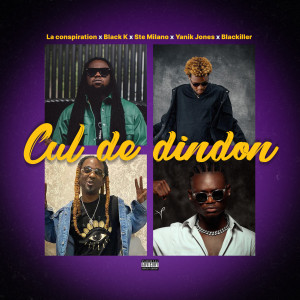 Listen to Cul de Dindon (Explicit) song with lyrics from La Conspiration
