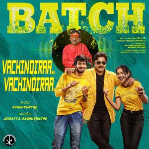 Dengarkan Vachhindiraa Vachhindiraa (From "Batch") lagu dari Raghu Kunche dengan lirik
