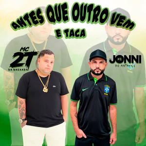 收聽dj jonni k2的Antes Que Outro Vem e Taca (Explicit)歌詞歌曲