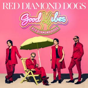 RED DIAMOND DOGS的專輯GOOD VIBES