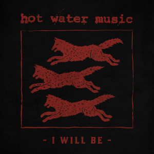 ดาวน์โหลดและฟังเพลง I Will Be พร้อมเนื้อเพลงจาก Hot Water Music