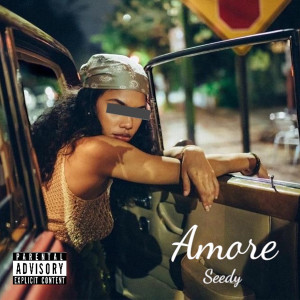收聽Seedy的Amore (Explicit)歌詞歌曲