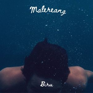 收听MALEREANG的Biru歌词歌曲