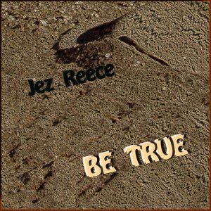 收聽Jez Reece的Be True歌詞歌曲