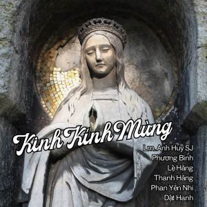 收聽Dật Hanh的Kinh Kính Mừng歌詞歌曲