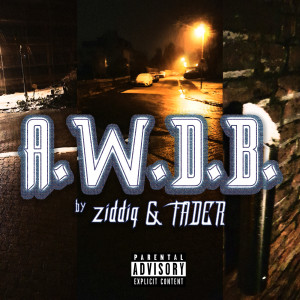 收聽ziddiq的A.W.D.B. (Explicit)歌詞歌曲