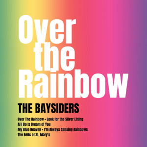 อัลบัม Over the Rainbow ศิลปิน The Baysiders