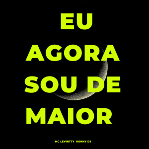 Album Eu Agora Sou De Maior (Explicit) from Mc levintty