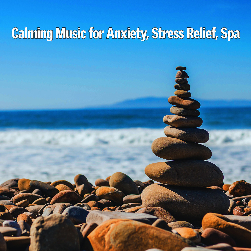 Calming Music for Anxiety, Stress Relief, Spa