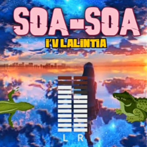 Dengarkan SOA SOA lagu dari I'V LALINTIA dengan lirik