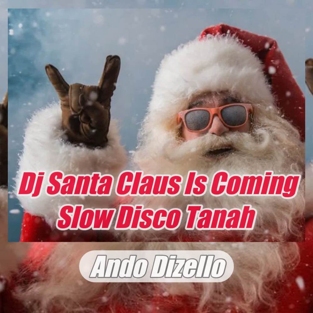 DJ Santa Claus Is Coming Slow Disco Tanah -inst
