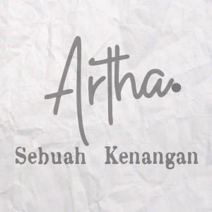Dengarkan Sebuah Kenangan lagu dari Artha dengan lirik