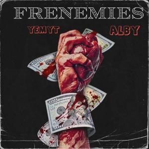 Yemyt的專輯Frenemies (feat. Alby) [Explicit]