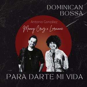อัลบัม Para Darte Mi Vida (Dominican Bossa) ศิลปิน Manny Cruz