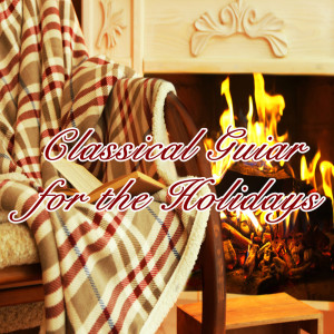 Classical Chillout Radio的專輯Classical Guitar for the Holidays