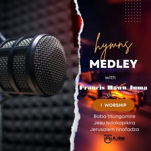 ดาวน์โหลดและฟังเพลง Baba titungamire / Jesu ndakapikira / Jerusalem rinofadza (Medley) พร้อมเนื้อเพลงจาก Francis Hawu Juma