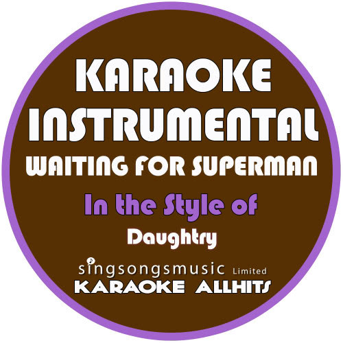 Waiting for Superman (In the Style of Daughtry) [Karaoke Instrumental Version] (Karaoke Instrumental Version)