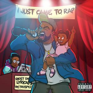 Ghost Da Lyrical的專輯I Just Came To Rap (Explicit)