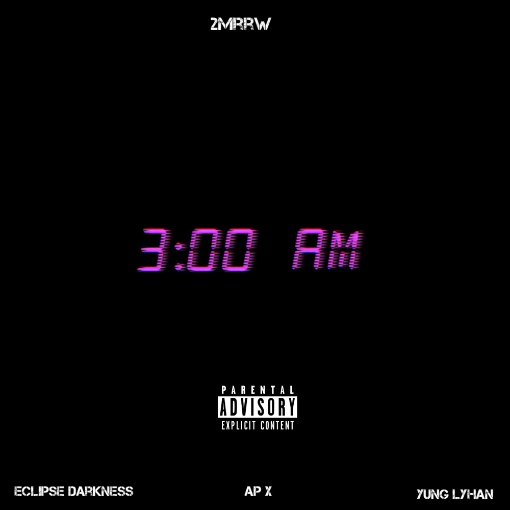 3am Ft. Eclipse Darkness, Yung Lyhan, Ap X (Explicit)